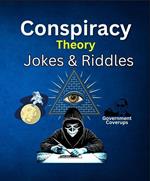 Conspiracy Theory Jokes & Riddles