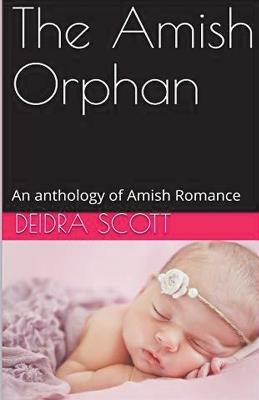 The Amish Orphan An Anthology of Amish Romance - Deidra Scott - cover