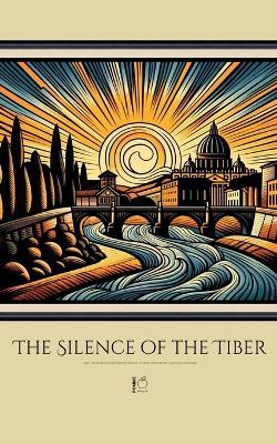 The Silence of the Tiber And Other Bilingual Italian-English Stories for Italian Language Learners - Pomme Bilingual - cover
