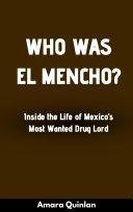 Who Was El Mencho? Inside the Life of Mexico's Most Wanted Drug Lord