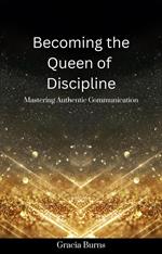 Becoming The Queen of Discipline