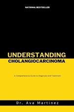 Understanding Cholangiocarcinoma