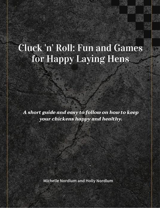 Cluck 'n' Roll: Fun and Games for Happy Laying Hens