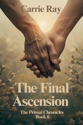 The Final Ascension - Carrie Ray - cover