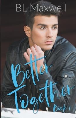 Better Together - Bl Maxwell - cover