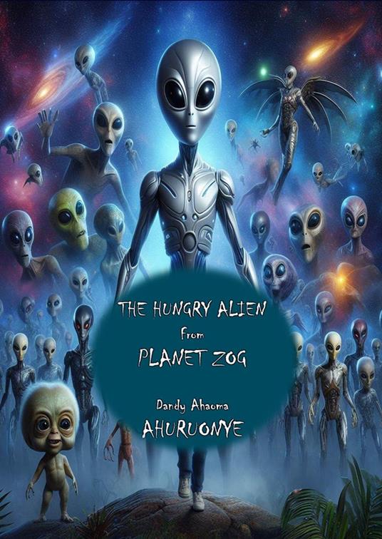 The Hungry Alien from Planet Zog