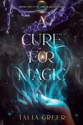 A Cure for Magic - Talia Greer - cover