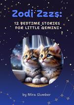 Zodi Zzzs: 12 Bedtime Stories for Little Gemini