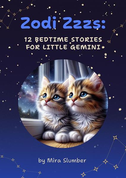 Zodi Zzzs: 12 Bedtime Stories for Little Gemini - Mira Slumber - ebook