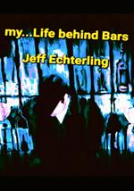 My... Life Behind Bars