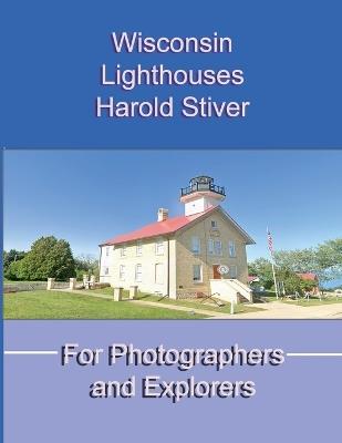 Wisconsin Lighthouses - Harold Stiver - cover