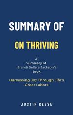 Summary of On Thriving by Brandi Sellerz-Jackson: Harnessing Joy Through Life's Great Labors