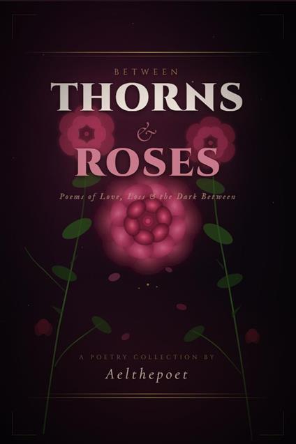 Between Thorns & Roses