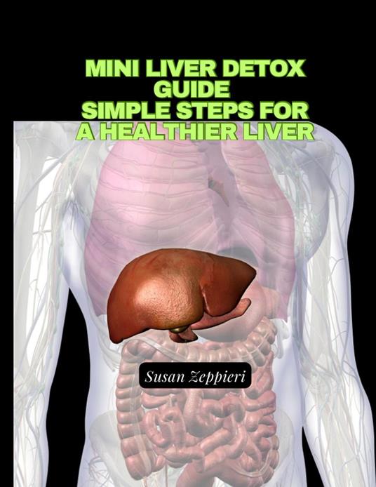 Mini Liver Detox Guide: Simple Steps for a Healthier Liver