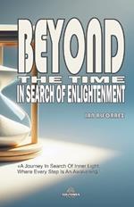 Beyond The Time - In Search of Enlightenment