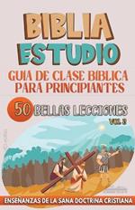 Gu?a de Clase B?blica para Principiantes: 50 Bellas Lecciones