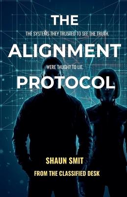 The Alignment Protocol - Shaun Smit - cover