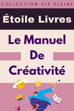 Le Manuel De Créativité