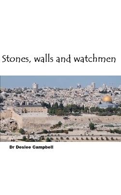 Stones, Walls and Watchmen - Deslee Campbell - cover