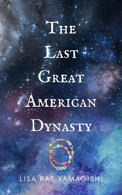 The Last Great American Dynasty - Lisa Rae Yamagishi - ebook
