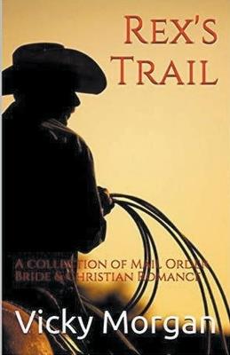 Rex's Trail - Vicky Morgan - cover