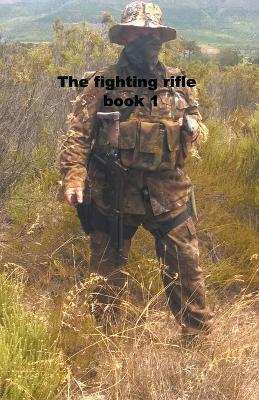 The Fighting Rifle book 1 - Mike Harland - cover