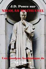 J.D. Ponce sur Nicolas Machiavel : Une Analyse Académique de Le Prince