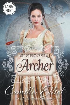 Lady Wynwood's Spies, volume 1: Archer - Camille Elliot - cover