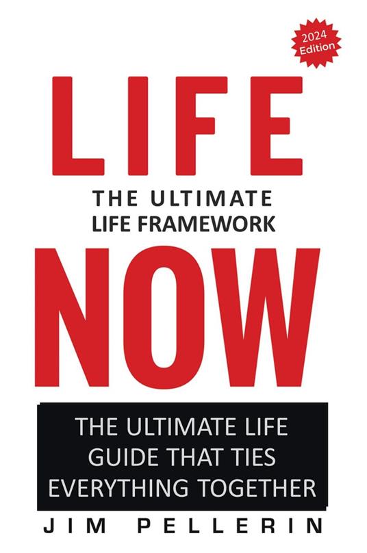 Life Now - The Ultimate Life Framework