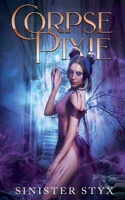 Corpse Pixie - Sinister Styx - cover