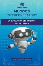 Mundos interconectados, la evoluci?n del internet de las cosas