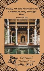 Malay Art and Architecture A Visual Journey Through Time