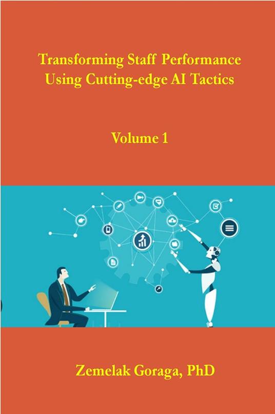 Transforming Staff Performance Using Cutting-edge AI Tactics