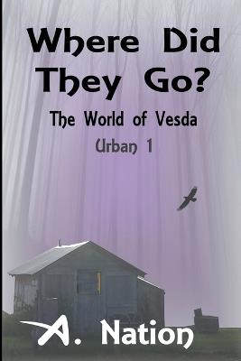 Where Did They Go? - The World of Vesda - A Nation - cover