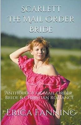 Scarlett The Mail Order Bride - Erica Fanning - cover
