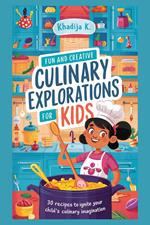 Fun and Creative Culinary Explorations For Kids
