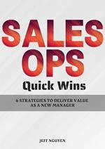 Sales Ops Quick Wins: 6 Strategies to Deliver Value as a New Manager