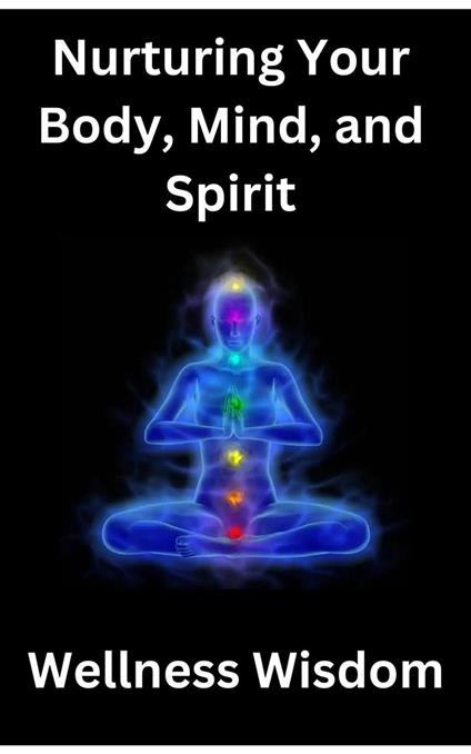 Nurturing Your Body, Mind, and Spirit