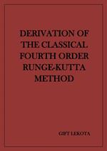 Derivation of the Classical Fourth Order Runge-Kutta Method