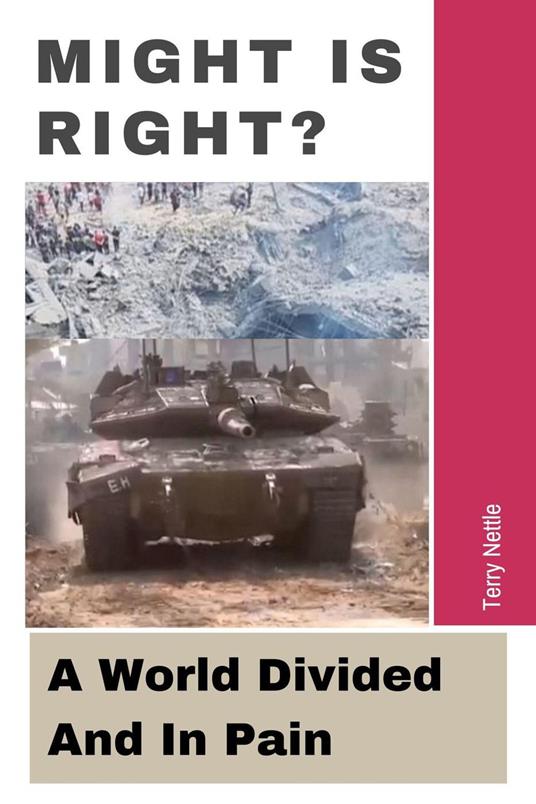 Might Is Right?: A World Divided And In Pain