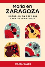 María en Zaragoza: Historias en Español para Extranjeros