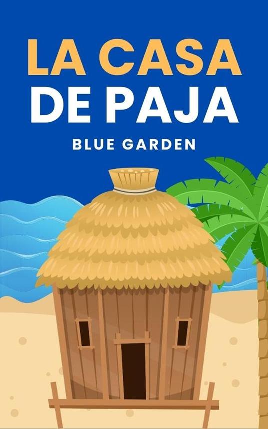 La Casa de Paja - Blue Garden - ebook