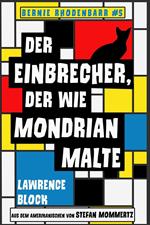 Der Einbrecher, der wie Mondrian malte