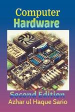 Computer Hardware: Second Edition