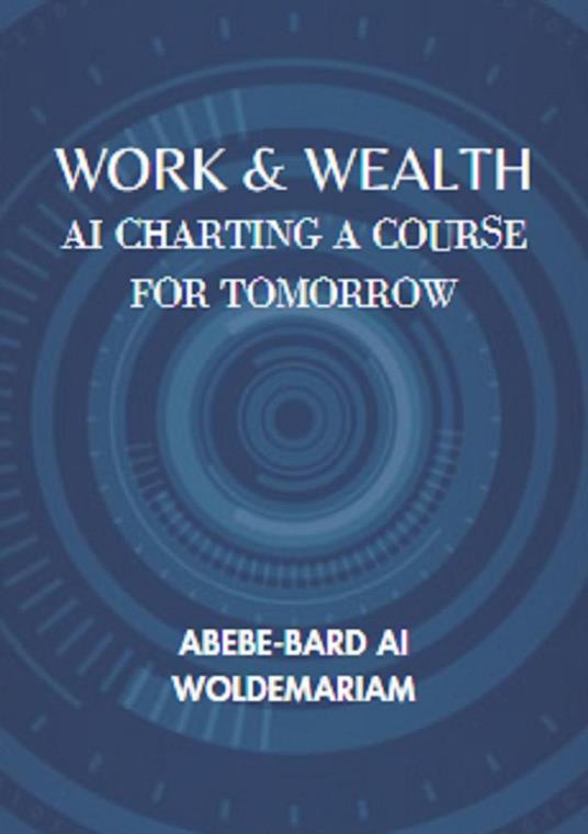 Work & Wealth: AI Charting a Course for Tomorrow
