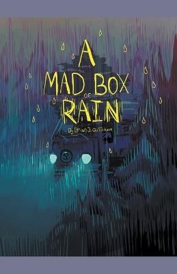 A Mad Box of Rain - Brian J Quattlebaum - cover