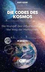 Die Codes des Kosmos: Die Wunder des Universums und der Weg der Menschheit