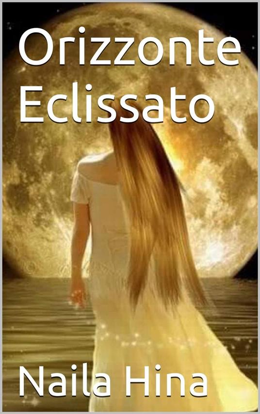 Orizzonte Eclissato - ????? ???,Naila Hina - ebook