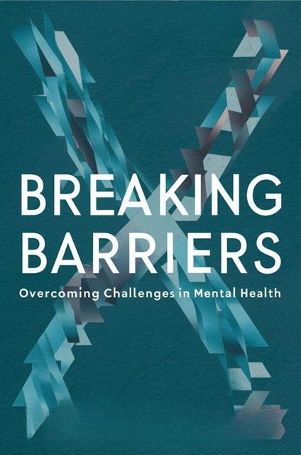 Breaking Barriers: Overcoming Challenges In Mental Health