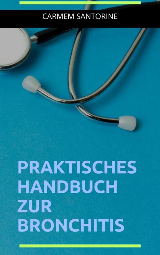 Bronchitis – Praktisches Handbuch